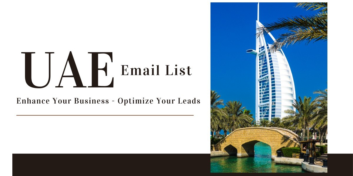 UAE Email List: The Smartest Way to Connect with Businesses and Consumers in the UAE