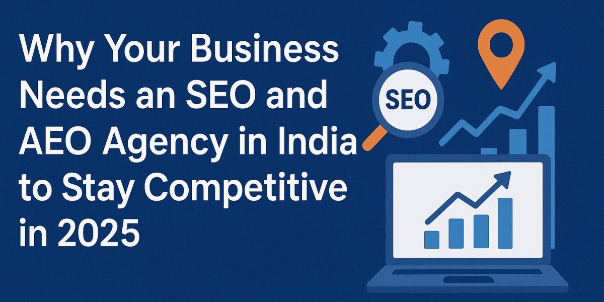 Why Your Business Needs an SEO and AEO Agency in India to Stay Competitive in 2025