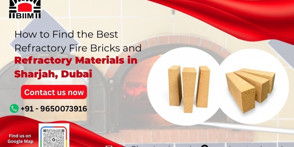 How to Find the Best Refractory Fire Bricks and Refractory Materials in Sharjah, Dubai