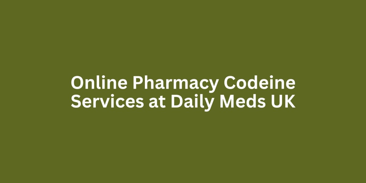 ONLINE PHARMACY CODEINE SERVICES AT DAILY MEDS UK