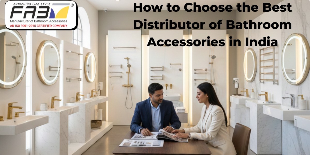 How to Choose the Best Distributor of Bathroom Accessories in India
