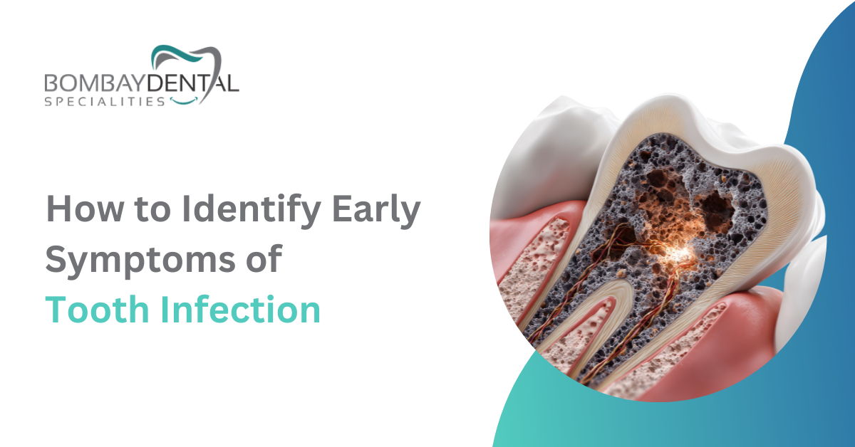 How to Identify Early Symptoms of Tooth Infection
