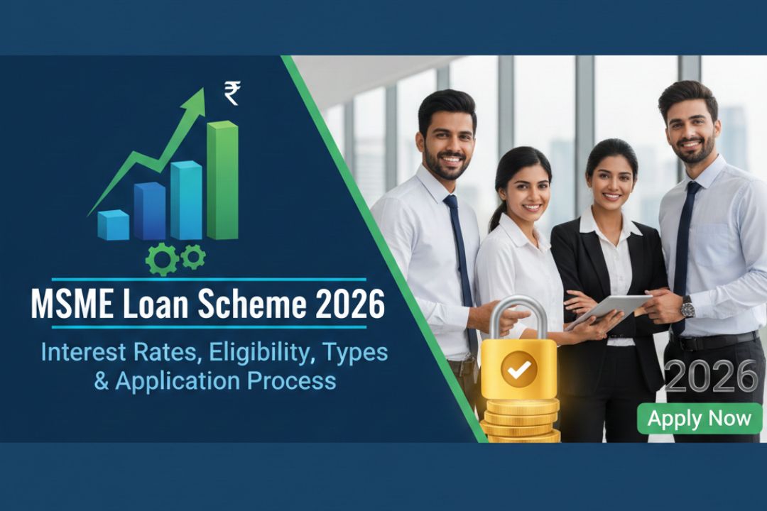 MSME Loan Scheme 2026: Interest Rates, Eligibility, Types & Application Process – simplifywealth
