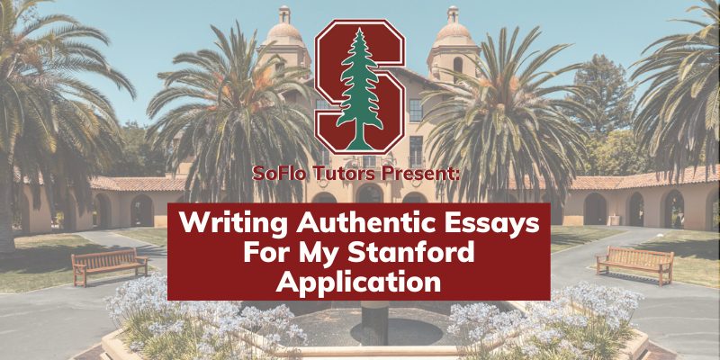 Writing an Authentic Essay for Stanford Admission